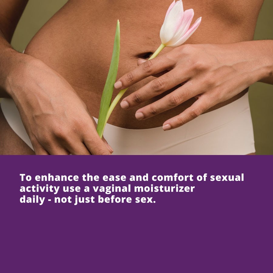 Dating in Your 40s - To enhance the ease and comfort of sexual activity use a vaginal moisturizer daily - not just before sex. 